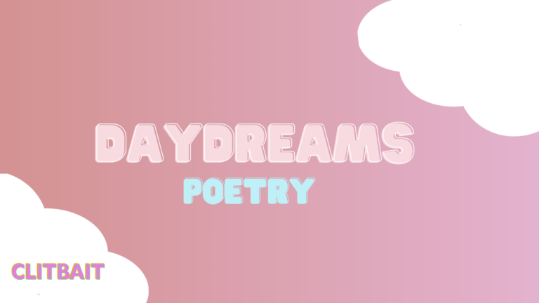 Daydreams Poetry from Clitbait